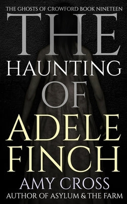 The Haunting of Adele Finch by Cross, Amy