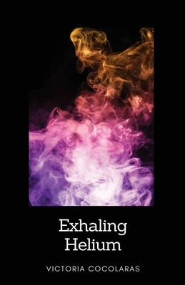 Exhaling Helium by Cocolaras, Victoria