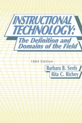 Instructional Technology: The Definition and Domains of the Field, 1994 Edition by Seels, Barbara B.