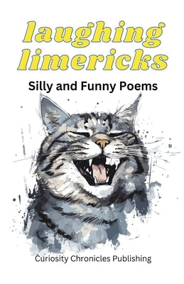 Laughing Limericks: Silly and Funny Poems by Publishing, Curiosity Chronicles