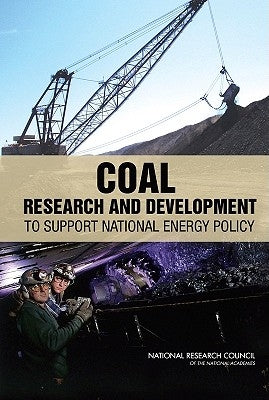 Coal: Research and Development to Support National Energy Policy by National Research Council