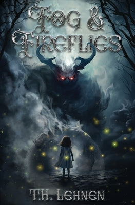Fog & Fireflies by Lehnen, T. H.