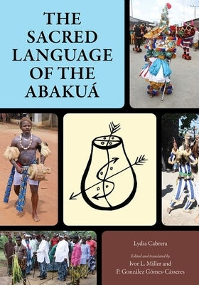 The Sacred Language of the Abakuá by Cabrera, Lydia