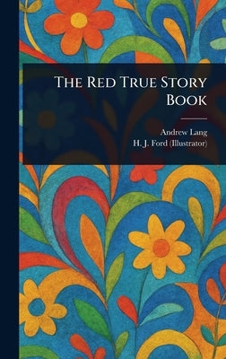 The Red True Story Book by Lang, Andrew