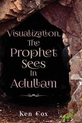 Visualization, The Prophet Sees In Adullam by Cox, Ken