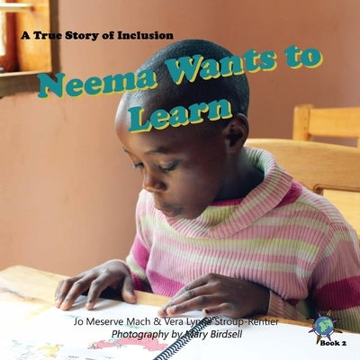 Neema Wants to Learn: A True Story of Inclusion by Mach, Jo Meserve