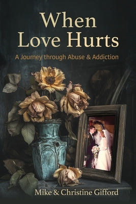 When Love Hurts by Gifford, Mike And Christine