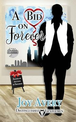 A Bid on Forever: Distinguished Gentlemen Series by Avery, Joy