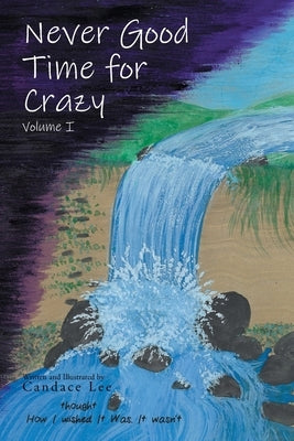 Never Good Time for Crazy by Lee, Candace