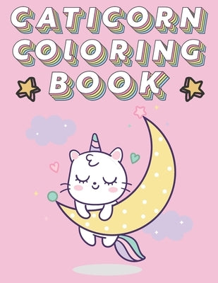 caticorn coloring book: Coloring Book with Magical Animals for girls and Kids Ages 4-8 funny caticorn animal best gift for caticorn unicorns r by Belaalim, Ay