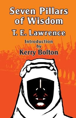 Seven Pillars of Wisdom by Lawrence, T. E.