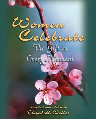 Women Celebrate by Welles, Elizabeth