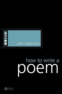 How to Write a Poem by Redmond, John