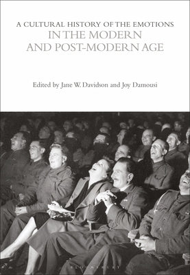 A Cultural History of the Emotions in the Modern and Post-Modern Age by Davidson, Jane W.
