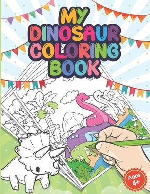 My Dinosaur Coloring Book: 52 Unique Dinosaur Illustrations - Fine Motor Skills - Dinosaur Coloring Book - Kindergarten And Preschool Preparation by Paperheart, Hellen's