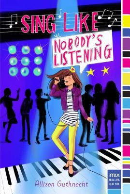 Sing Like Nobody's Listening by Gutknecht, Allison