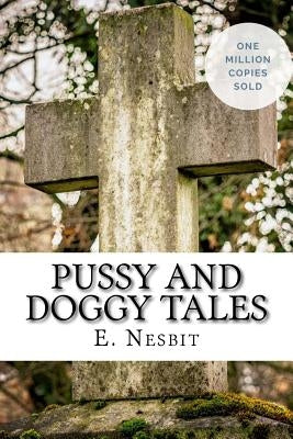 Pussy and Doggy Tales by Nesbit, E.