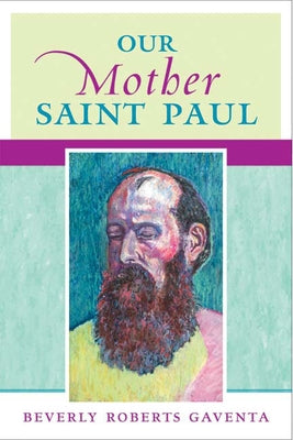 Our Mother Saint Paul by Gaventa, Beverly Roberts