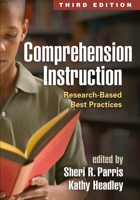 Comprehension Instruction: Research-Based Best Practices by Parris, Sheri R.