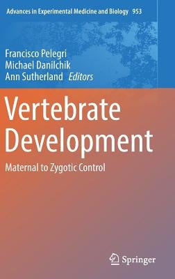 Vertebrate Development: Maternal to Zygotic Control by Pelegri, Francisco