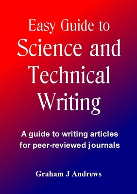 Easy Guide to Science and Technical Writing by Andrews, Graham