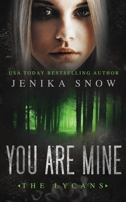 You Are Mine (The Lycans, 2) by Snow, Jenika