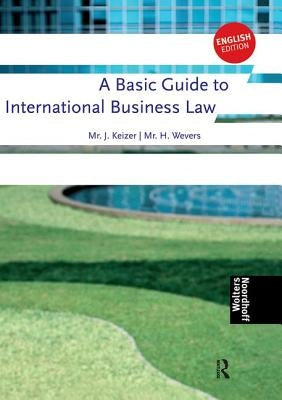 A Basic Guide to International Business Law by Wevers, Harm