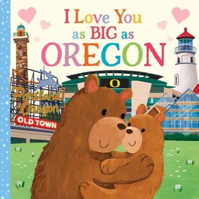 I Love You as Big as Oregon by Rossner, Rose