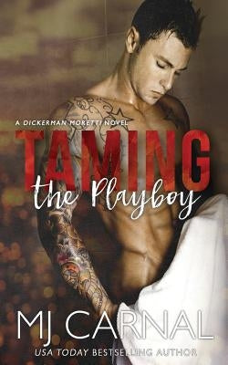 Taming the Playboy by Carnal, Mj