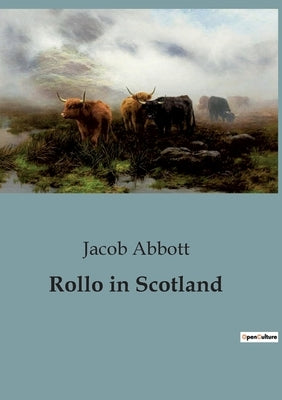 Rollo in Scotland by Abbott, Jacob