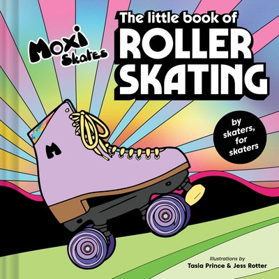 The Little Book of Roller Skating by Chronicle Books