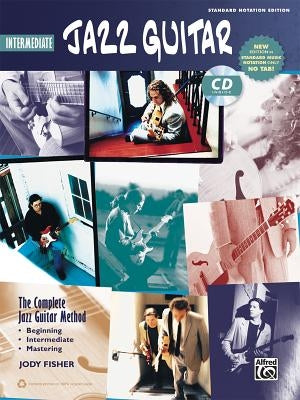 Intermediate Jazz Guitar: The Complete Jazz Guitar Method [With CD (Audio)] by Fisher, Jody