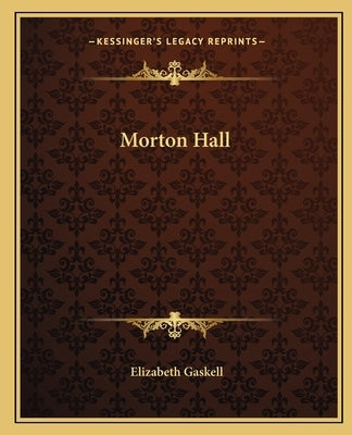 Morton Hall by Gaskell, Elizabeth