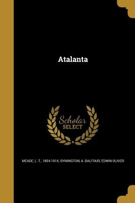 Atalanta by Meade, L. T. 1854-1914