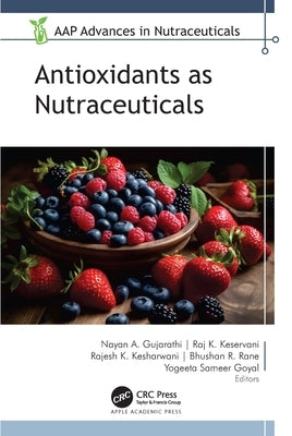 Antioxidants as Nutraceuticals by Gujarathi, Nayan A.