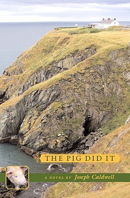 The Pig Did It by Joseph Caldwell