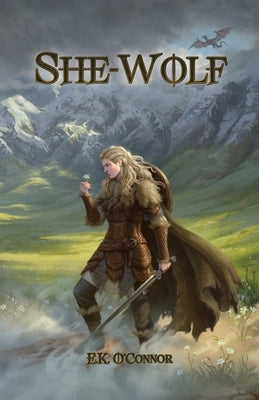 She-Wolf - A Saphhic Beowulf Retelling by O'Connor, E. K.