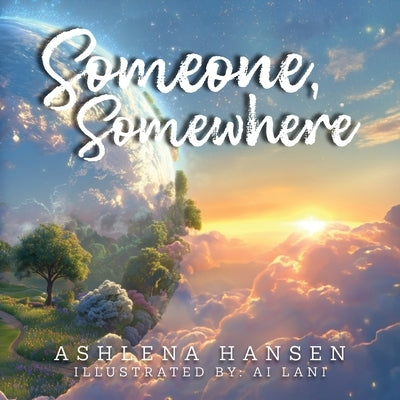 Someone, Somewhere by Hansen, Ashlena