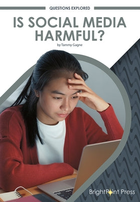 Is Social Media Harmful? by Gagne, Tammy