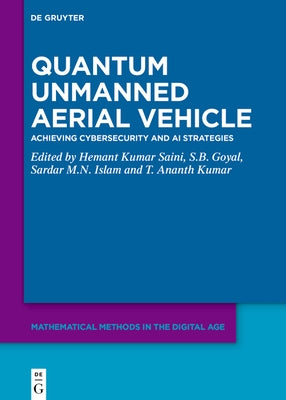 Quantum Unmanned Aerial Vehicle: Achieving Cybersecurity and AI Strategies by Saini, Hemant Kumar