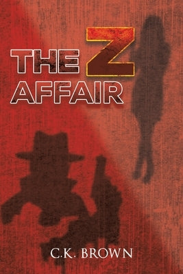 The Z Affair by Brown, C. K.
