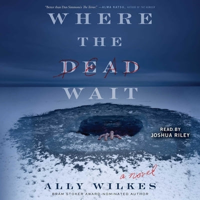 Where the Dead Wait by Wilkes, Ally