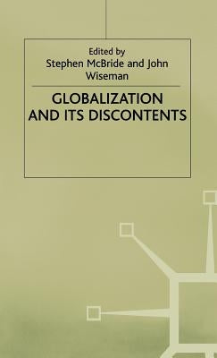 Globalisation and Its Discontents by McBride, S.