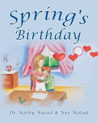 Spring's Birthday by Watad, Kathy