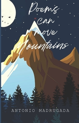 Poems can Move Mountains by Madrugada, Antonio
