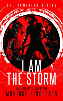 I Am the Storm by Singleton, Monique