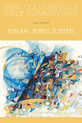 Jonah, Tobit, Judith: Volume 25 by Nowell, Irene
