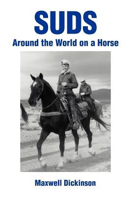 Suds: Around the World on a Horse by Dickinson, Maxwell