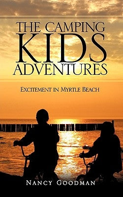 The Camping Kids Adventures by Goodman, Nancy