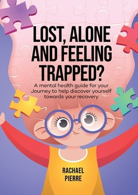 Lost, Alone and Feeling Trapped? by Pierre, Rachael